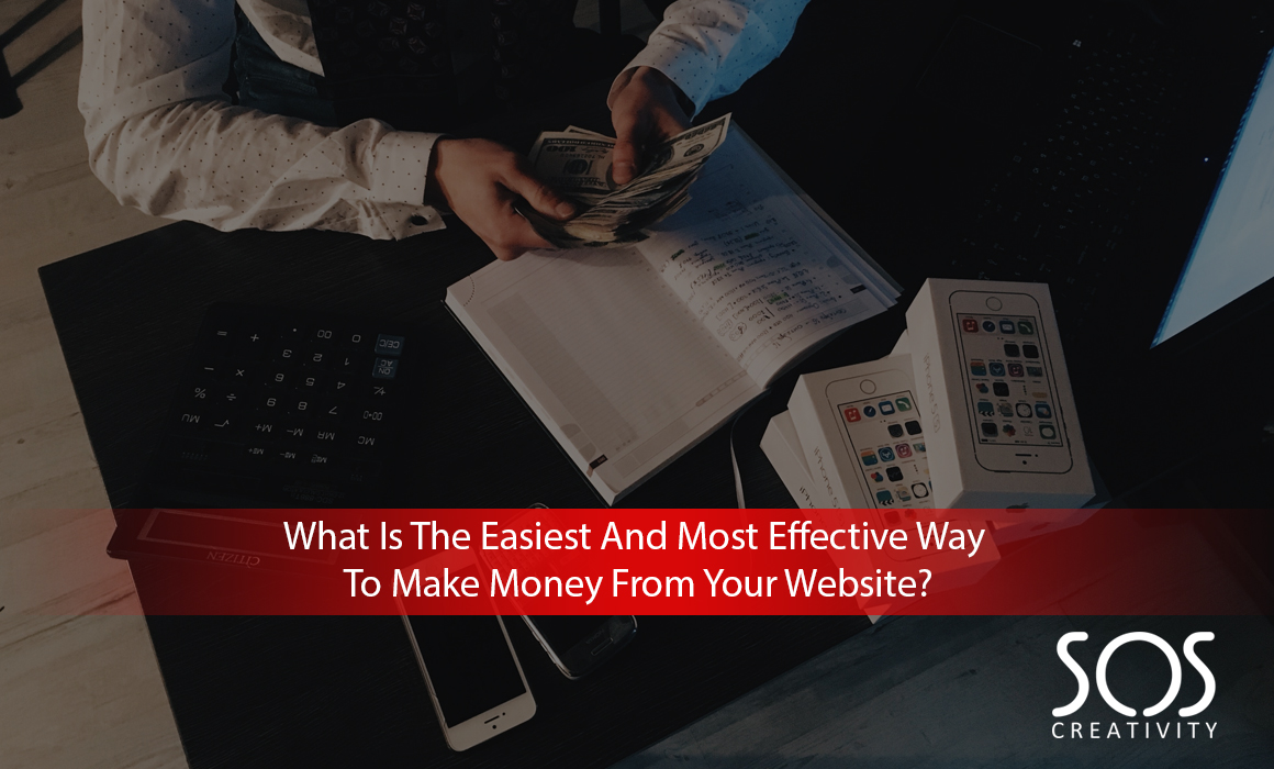 What Is The Easiest And Most Effective Way To Make Money From Your Website