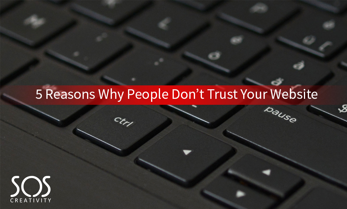 5 Reasons Why People Don’t Trust Your Website