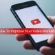 how to improve your video marketing