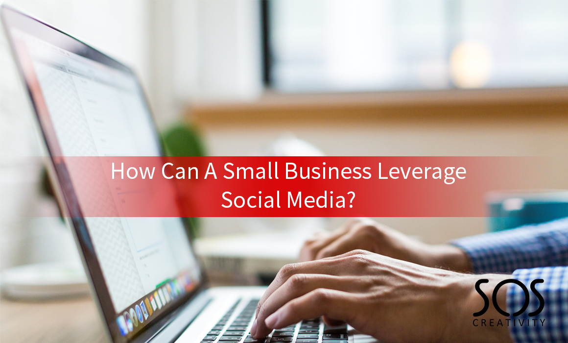 How Can A Small Business Leverage Social Media?