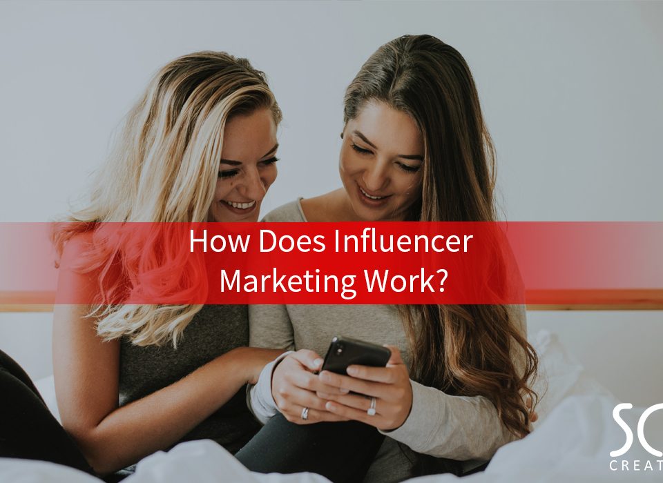 How Does Influencer Marketing Work