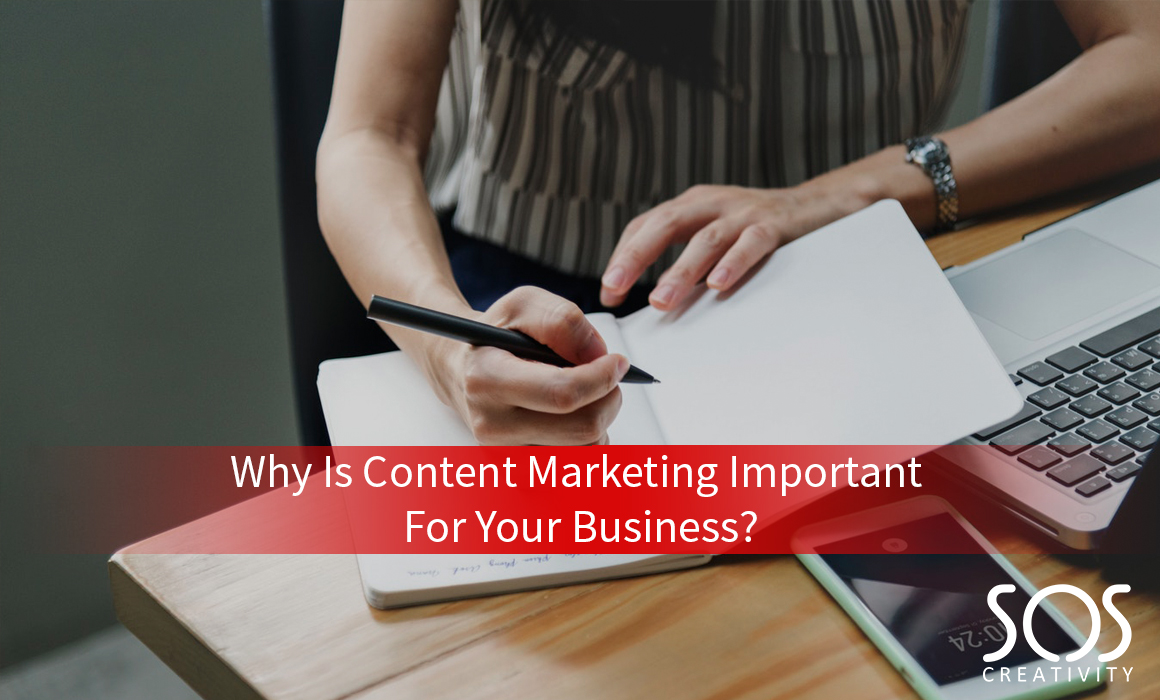 Why Is Content Marketing Important For Your Business?
