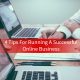 4 tips for running a successful online business