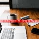 How to increase the traffic to my blog