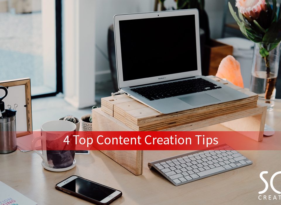 4 Top Content Creation Tips