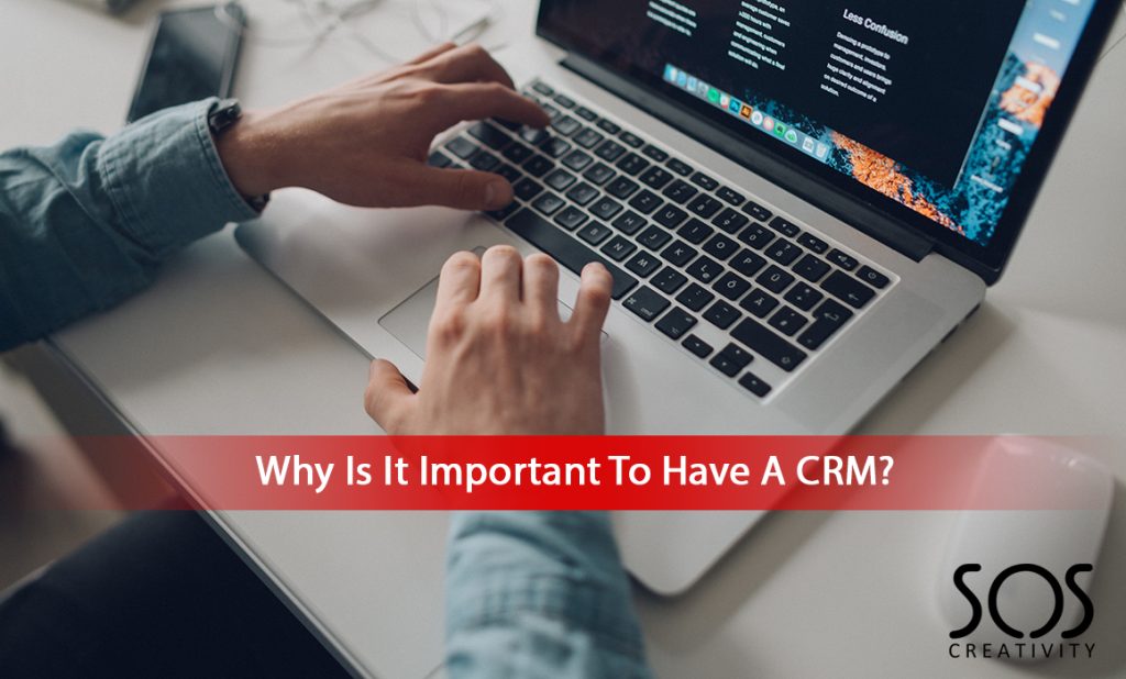 Why Is It Important To Have A CRM?